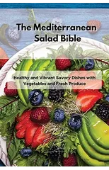 The Mediterranean Salad Bible