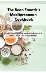 The Bean Fanatic's Mediterranean Cookbook