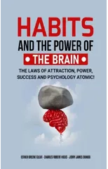HABITS AND THE POWER OF THE BRAIN