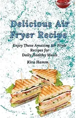 Delicious Air Fryer Recipes
