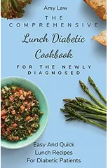 The Comprehensive Lunch Diabetic Cookbook For The Newly Diagnosed