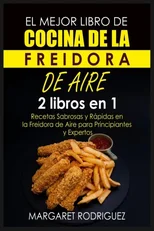 El Mejor Libro de Cocina de la Freidora de Aire