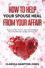 How to Help Your Spouse Heal From Your Affair