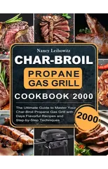 Char-Broil Propane Gas Grill Cookbook 2000
