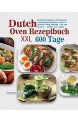 Dutch Oven Rezeptbuch XXL 2021