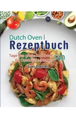 Dutch Oven Rezeptbuch 2021