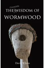 The Wisdom of Wormwood