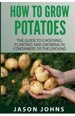 How To Grow Potatoes
