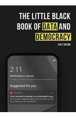 The Little Black Book of Data and Democracy