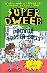 Super Dweeb v Doctor Eraser-Butt