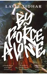 By Force Alone