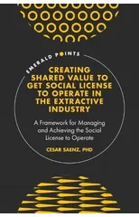 Creating Shared Value to get Social License to Operate in the Extractive Industry