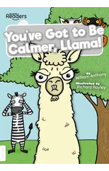 You've Got to Be Calmer, Llama!