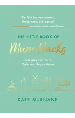 The Little Book of Mum Hacks