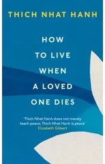 How To Live When A Loved One Dies