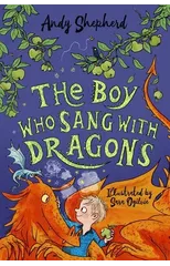 The Boy Who Sang with Dragons (The Boy Who Grew Dragons 5)