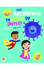 Mae Archarwyr yn Golchi eu Dwylo! / Superheroes Wash Their Hands!
