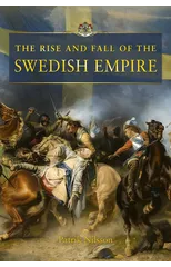The Rise and Fall of the Swedish Empire