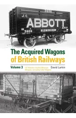 The Acquired Wagons of British Railways Volume 3
