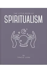 The Little Book of Spiritualism