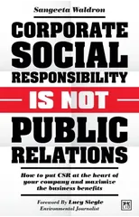 Corporate Social Responsibility is Not Public Relations