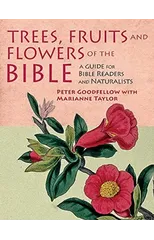 Trees, Fruits & Flowers of the Bible