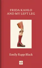 Frida Kahlo And My Left Leg