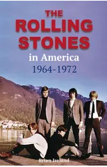 The Rolling Stones in America 1964-1972