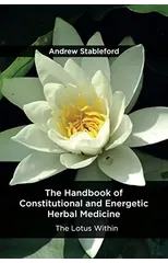 The Handbook of Constitutional and Energetic Herbal Medicine
