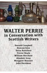 Walter  Perrie in Conversation with Scottish Writers
