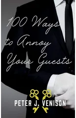 100 Ways To Annoy Your Guests