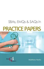 SBAs, EMQs & SAQs in PRACTICE PAPERS