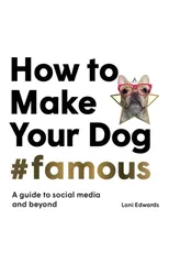 How To Make Your Dog #Famous