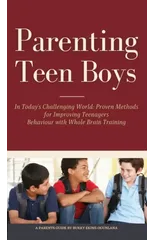 Parenting Teen Boys in Today's Challenging World