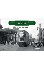 Lost Tramways of Ireland