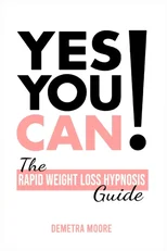 Yes you CAN!-The Rapid Weight Loss Hypnosis Guide