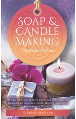 Soap and Candle Making Business Startup 2021-2022