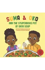Suma & Oko and the Stupendous Pot of Okra Soup