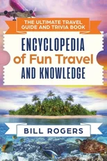 The Ultimate Travel Guide and Trivia Book
