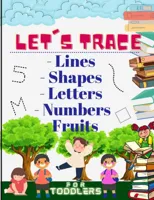 Let's trace Lines, Shapes, Letters, Numbers and Fruits