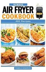 Nuwave Air Fryer Cookbook