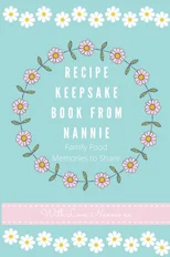 Recipe Keepsake Book From Nannie