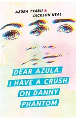 Dear Azula, I Have A Crush On Danny Phantom