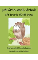 ¡MI arbol es SU arbol! / MY tree is YOUR tree! (Spanish and English Edition)