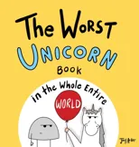 The Worst Unicorn Book in the Whole Entire World