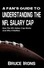 A Fan's Guide To Understanding The NFL Salary Cap