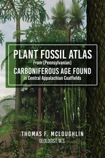 Plant Fossil Atlas From (Pennsylvanian) CARBONIFEROUS AGE FOUND in Central Appalachian Coalfields