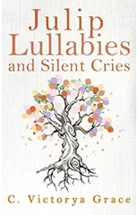Julip Lullabies and Silent Cries