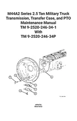 M44A2 Series 2.5 Ton Military Truck Transmission, Transfer Case, and PTO Maintenance Manual TM 9-2520-246-34-1 With TM 9-2520-246-34P