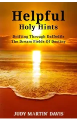 Helpful Holy Hints Drifting Through Daffodils The Dream Fields Of Destiny